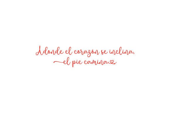 Adonde El Corazón Se Inclina, El Pie Camina - Love Craft Design