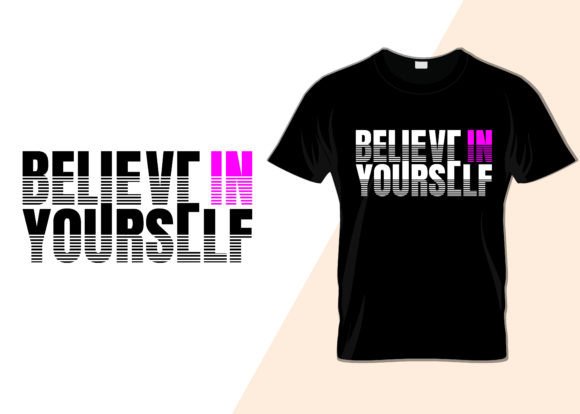 Believe in Yourself T-shirt Design for Web and Editorial Use