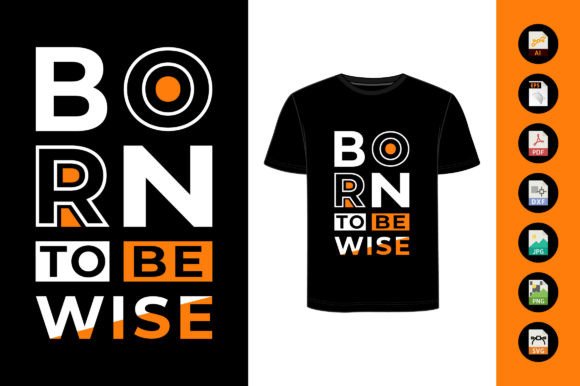 Born to Be Wise Graphics for T-Shirt Designs