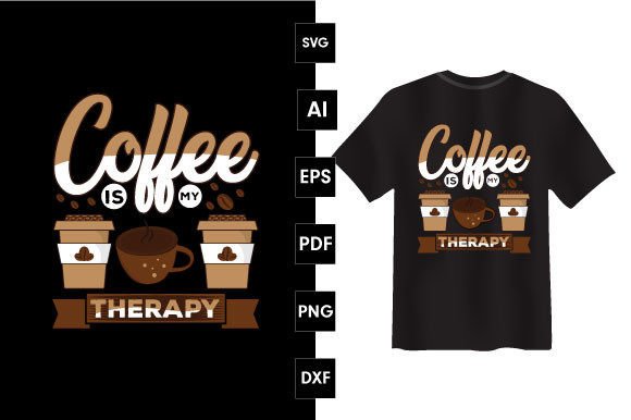 Coffee is My Therapy T-shirt Design - Graphics for Crafting