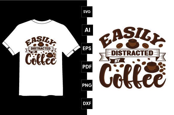 Easily Distracted by Coffee T-shirt Graphics