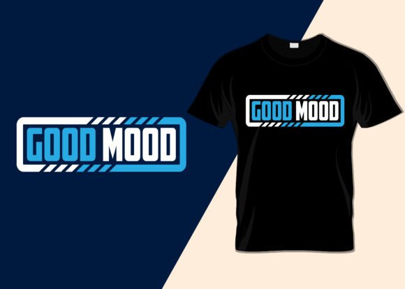 Good Mood T-shirt Design for Blog and Web Graphics