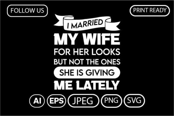 I Married My Wife for Her Looks Graphics