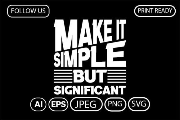 Make It Simple but Significant T-Shirt Design Review