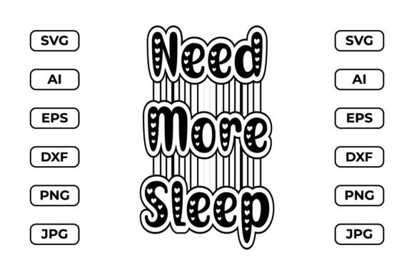 Need More Sleep Relaxation Shirt Design for T-Shirt Graphics