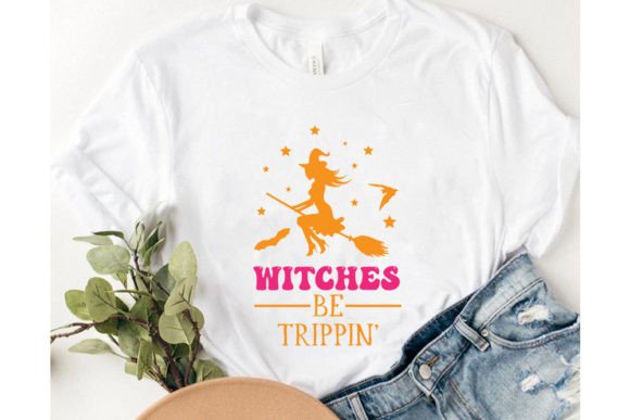 Witches Be Trippin Halloween Graphics for T-Shirt Designs