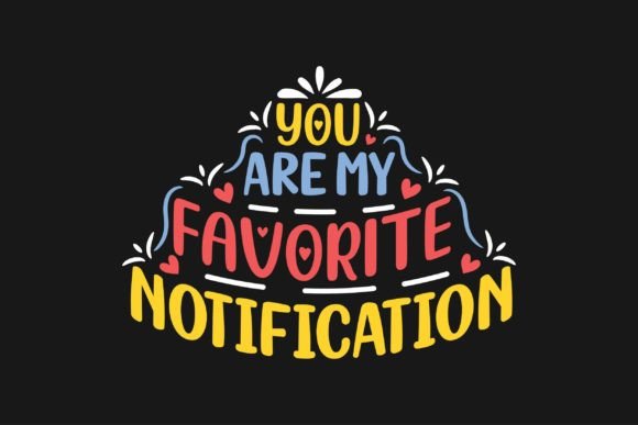 You Are My Favorite Notification Graphics for Print Templates